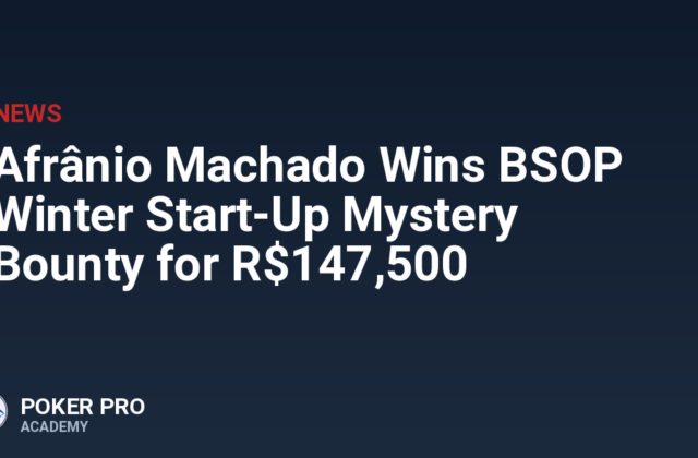 Afrânio Machado Wins BSOP Winter Start-Up Mystery Bounty for R$147,500