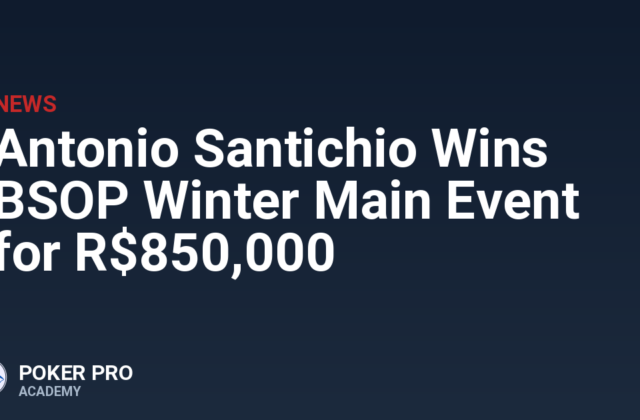 Antonio Santichio Wins BSOP Winter Main Event for R$850,000