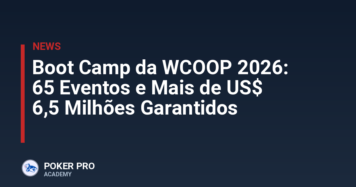 Boot Camp da WCOOP 2026: 65 Eventos e Mais de US$ 6,5 Milhões Garantidos