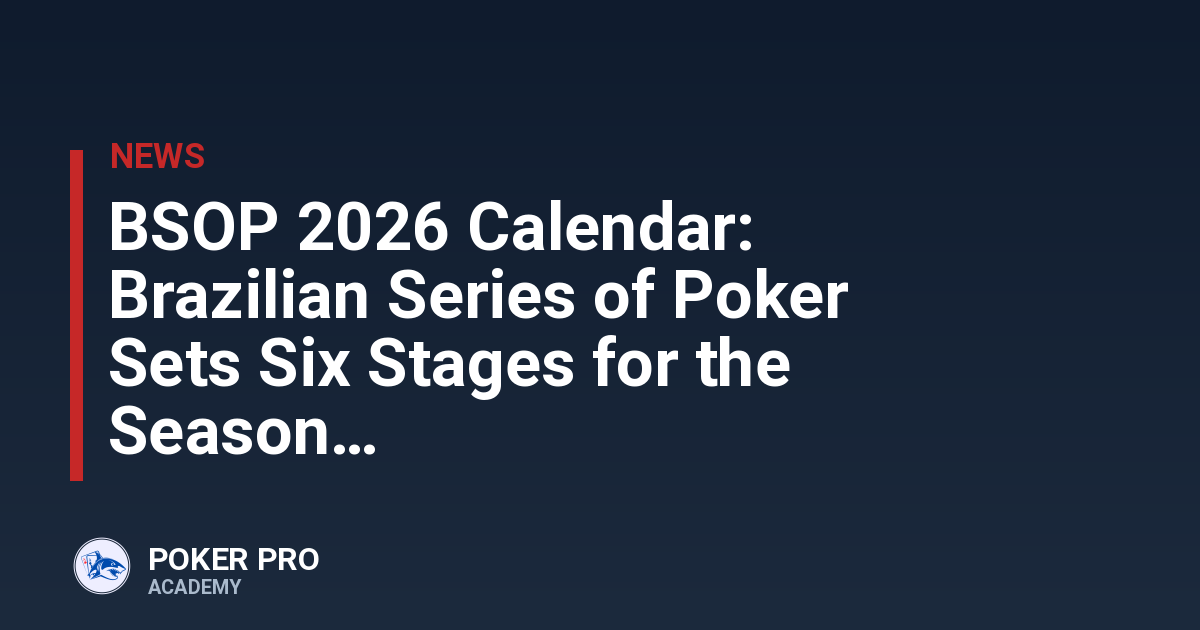 BSOP 2026 Calendar: Brazilian Series of Poker Sets Six Stages for the Season