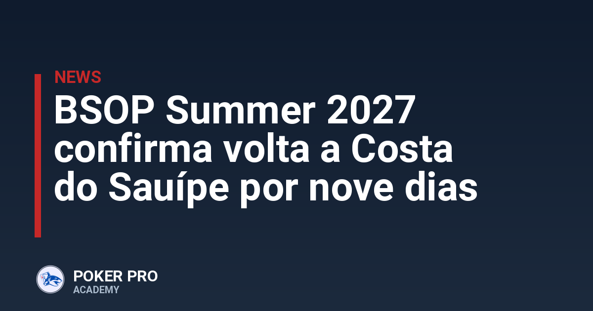 BSOP Summer 2027 confirma volta a Costa do Sauípe por nove dias
