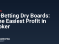 C-Betting Dry Boards: The Easiest Profit in Poker