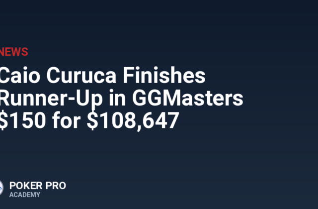 Caio Curuca Finishes Runner-Up in GGMasters $150 for $108,647