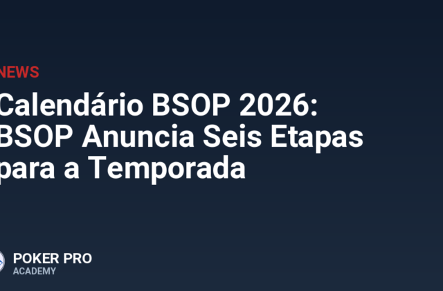 Calendário BSOP 2026: BSOP Anuncia Seis Etapas para a Temporada