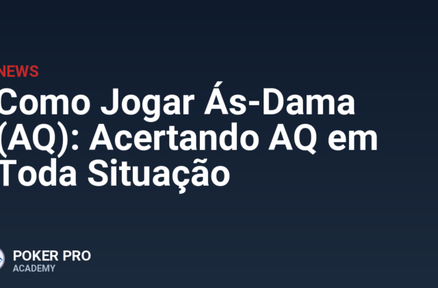 Como Jogar Ás-Dama (AQ): Acertando AQ em Toda Situação
