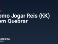 Como Jogar Reis (KK) Sem Quebrar