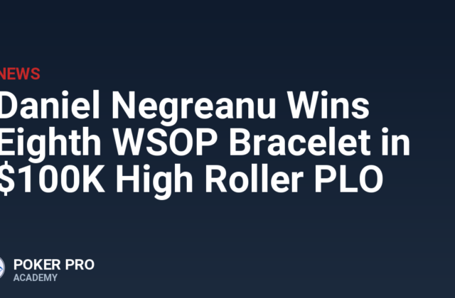 Daniel Negreanu Wins Eighth WSOP Bracelet in $100K High Roller PLO