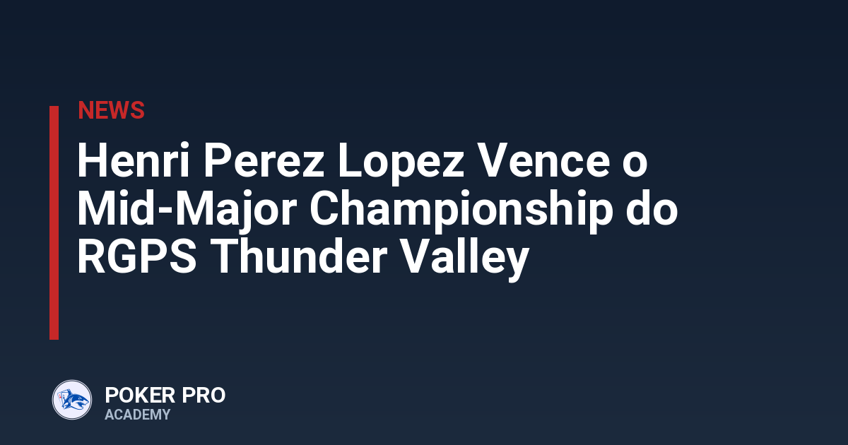 Henri Perez Lopez Vence o Mid-Major Championship do RGPS Thunder Valley