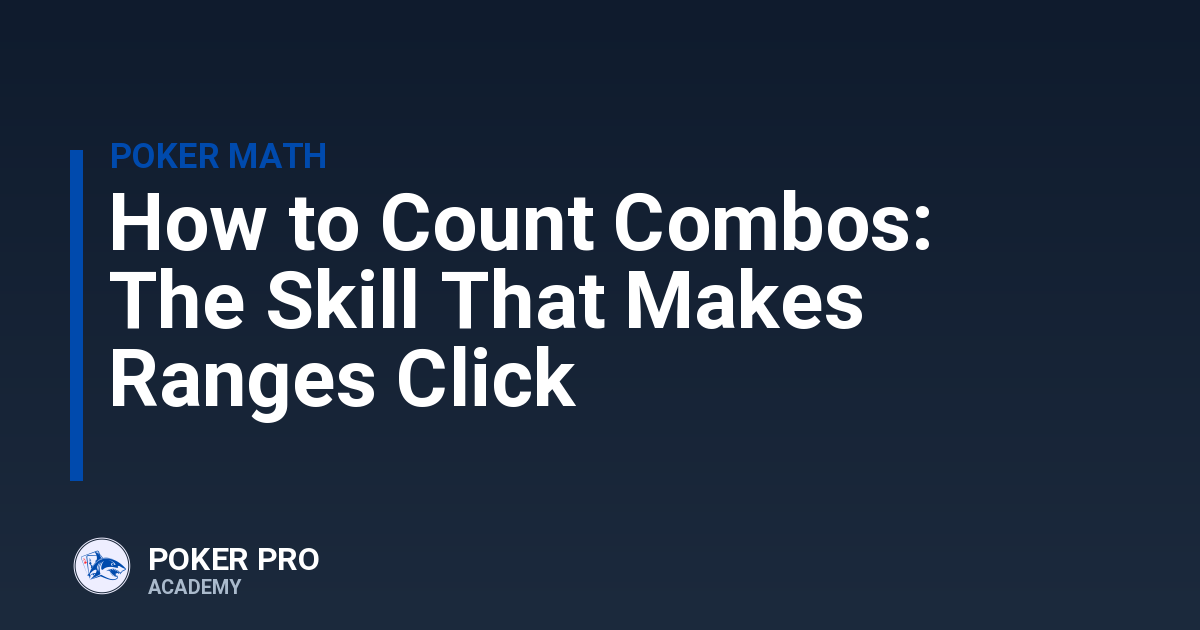 How to Count Combos: The Skill That Makes Ranges Click