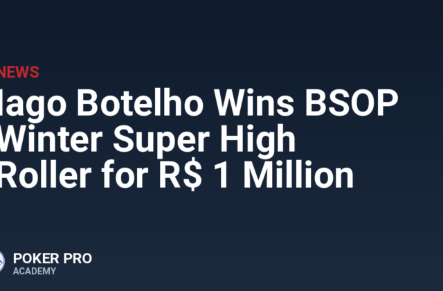 Iago Botelho Wins BSOP Winter Super High Roller for R$ 1 Million