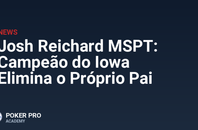 Josh Reichard MSPT: Campeão do Iowa Elimina o Próprio Pai
