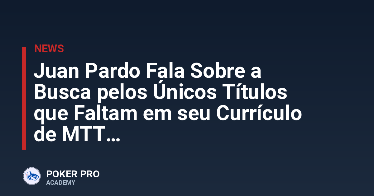 Juan Pardo Fala Sobre a Busca pelos Únicos Títulos que Faltam em seu Currículo de MTT