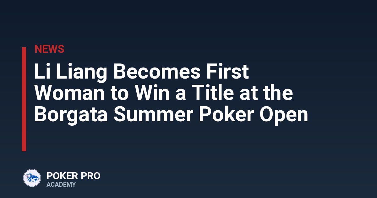 Li Liang Becomes First Woman to Win a Title at the Borgata Summer Poker Open