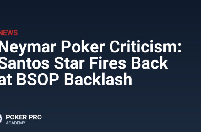 Neymar Poker Criticism: Santos Star Fires Back at BSOP Backlash
