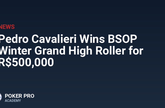 Pedro Cavalieri Wins BSOP Winter Grand High Roller for R$500,000
