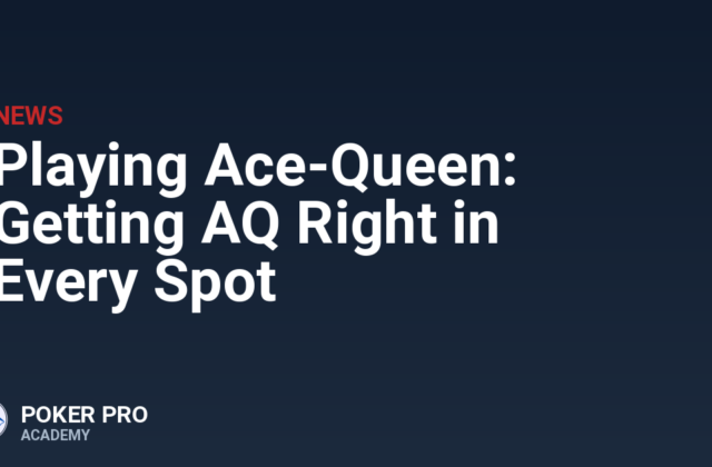 Playing Ace-Queen: Getting AQ Right in Every Spot
