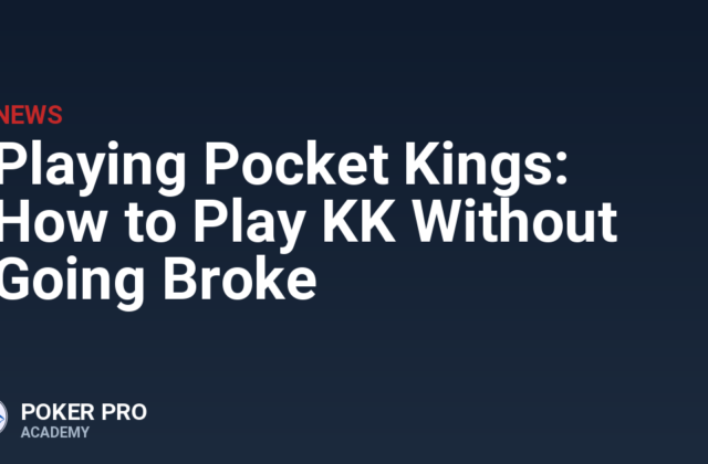 Playing Pocket Kings: How to Play KK Without Going Broke