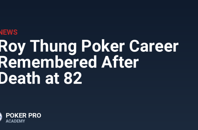 Roy Thung Poker Career Remembered After Death at 82