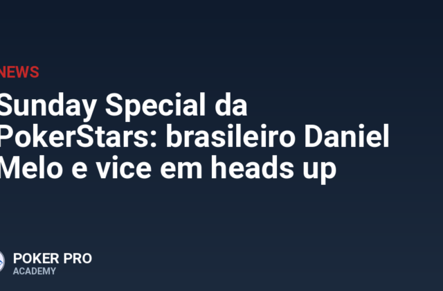 Sunday Special da PokerStars: brasileiro Daniel Melo e vice em heads up
