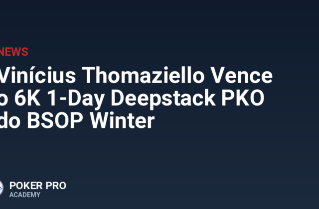 Vinícius Thomaziello Vence o 6K 1-Day Deepstack PKO do BSOP Winter