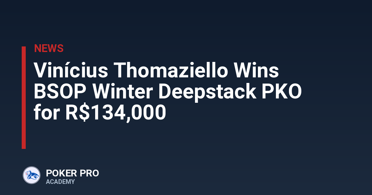 Vinícius Thomaziello Wins BSOP Winter Deepstack PKO for R$134,000