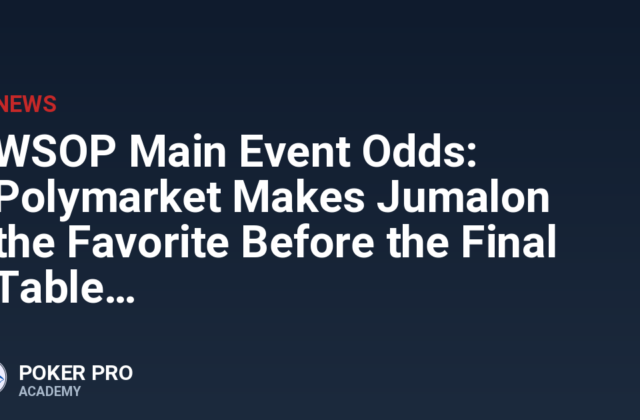 WSOP Main Event Odds: Polymarket Makes Jumalon the Favorite Before the Final Table