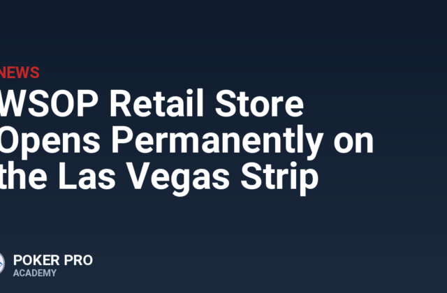 WSOP Retail Store Opens Permanently on the Las Vegas Strip