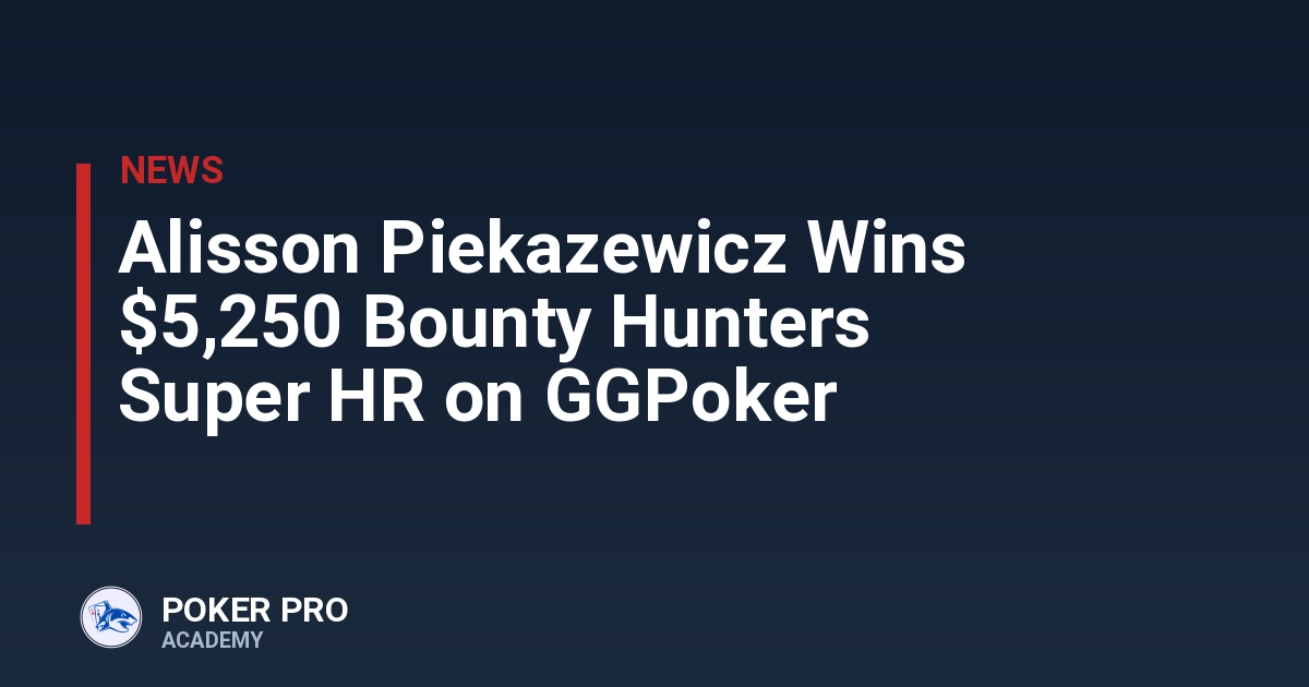 Alisson Piekazewicz Wins $5,250 Bounty Hunters Super HR on GGPoker