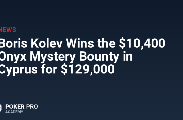 Boris Kolev Wins the $10,400 Onyx Mystery Bounty in Cyprus for $129,000