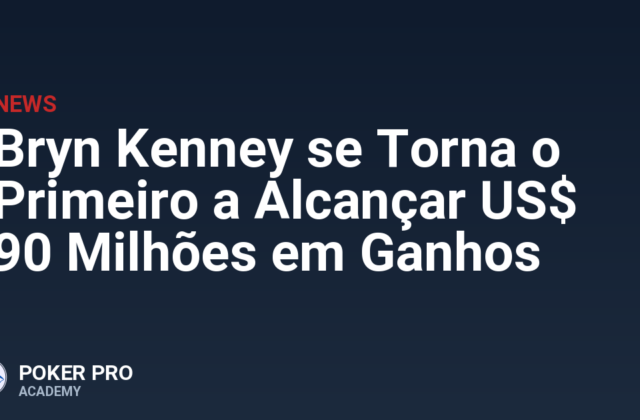 Bryn Kenney se Torna o Primeiro a Alcançar US$ 90 Milhões em Ganhos