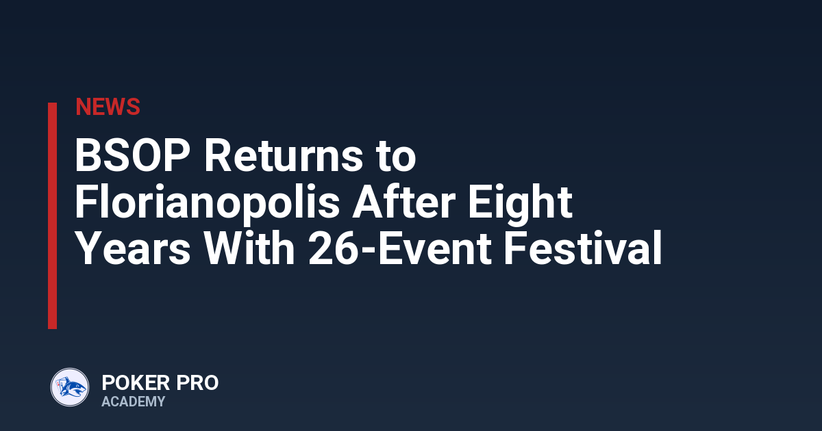 BSOP Returns to Florianopolis After Eight Years With 26-Event Festival