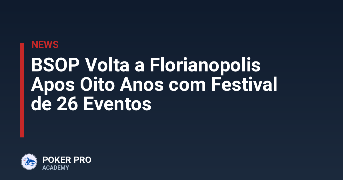 BSOP Volta a Florianopolis Apos Oito Anos com Festival de 26 Eventos