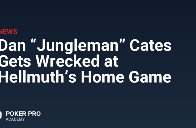 Dan “Jungleman” Cates Gets Wrecked at Hellmuth’s Home Game