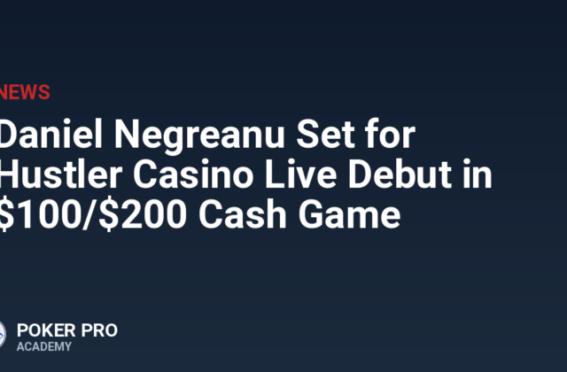 Daniel Negreanu Set for Hustler Casino Live Debut in $100/$200 Cash Game