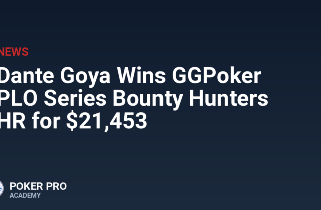 Dante Goya Wins GGPoker PLO Series Bounty Hunters HR for $21,453