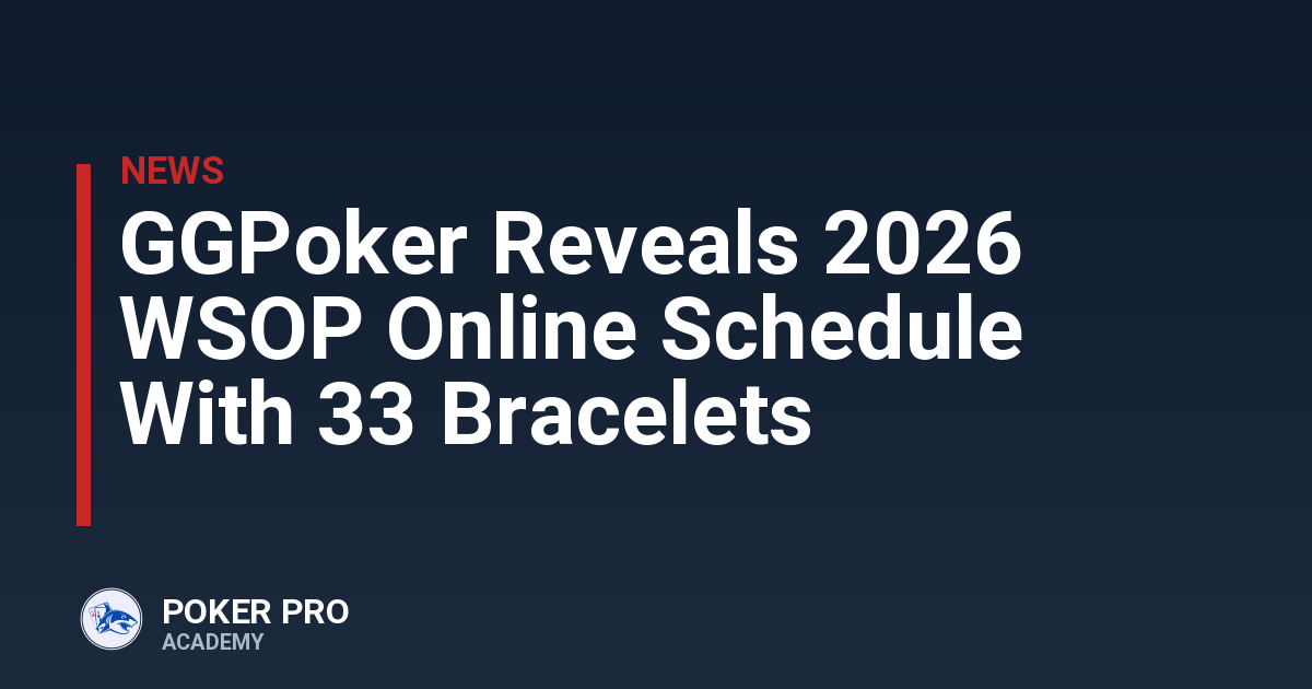 GGPoker Reveals 2026 WSOP Online Schedule With 33 Bracelets