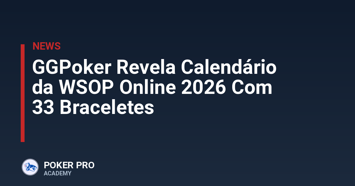 GGPoker Revela Calendário da WSOP Online 2026 Com 33 Braceletes