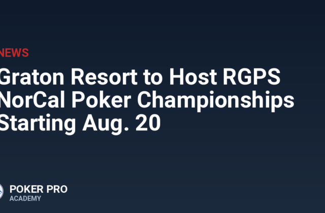 Graton Resort to Host RGPS NorCal Poker Championships Starting Aug. 20