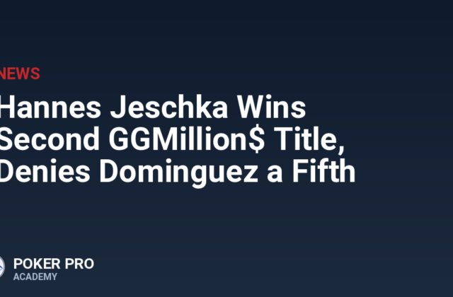 Hannes Jeschka Wins Second GGMillion$ Title, Denies Dominguez a Fifth
