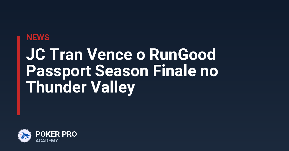 JC Tran Vence o RunGood Passport Season Finale no Thunder Valley