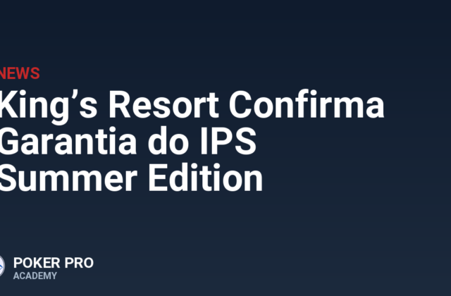 King’s Resort Confirma Garantia do IPS Summer Edition