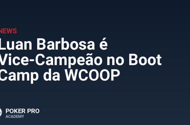 Luan Barbosa é Vice-Campeão no Boot Camp da WCOOP