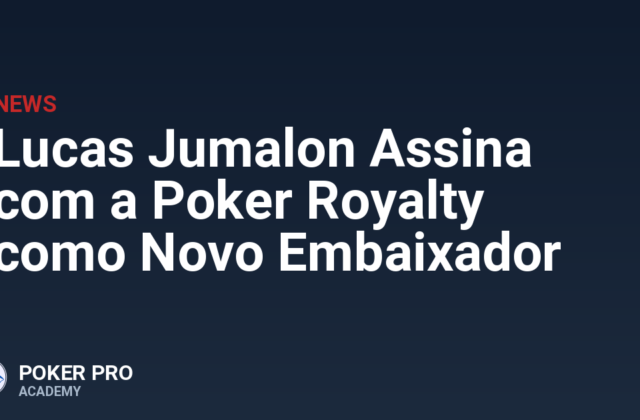 Lucas Jumalon Assina com a Poker Royalty como Novo Embaixador