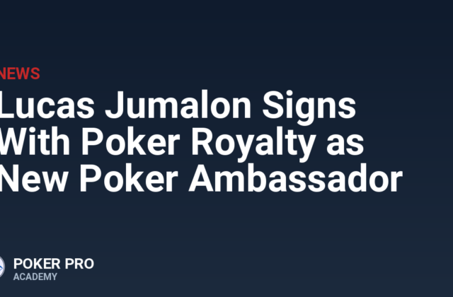 Lucas Jumalon Signs With Poker Royalty as New Poker Ambassador