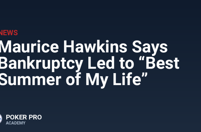 Maurice Hawkins Says Bankruptcy Led to “Best Summer of My Life”