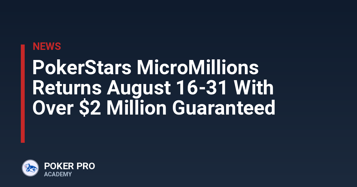 PokerStars MicroMillions Returns August 16-31 With Over $2 Million Guaranteed