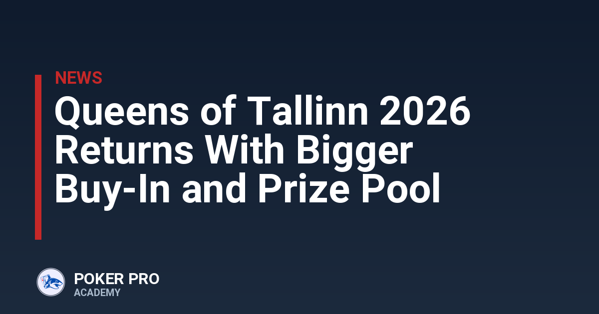 Queens of Tallinn 2026 Returns With Bigger Buy-In and Prize Pool