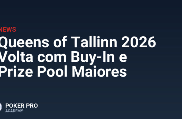 Queens of Tallinn 2026 Volta com Buy-In e Prize Pool Maiores