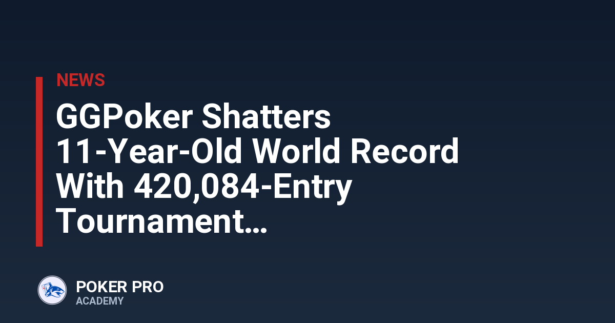 GGPoker Shatters 11-Year-Old World Record With 420,084-Entry Tournament